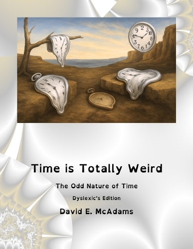 Time is Totally Weird