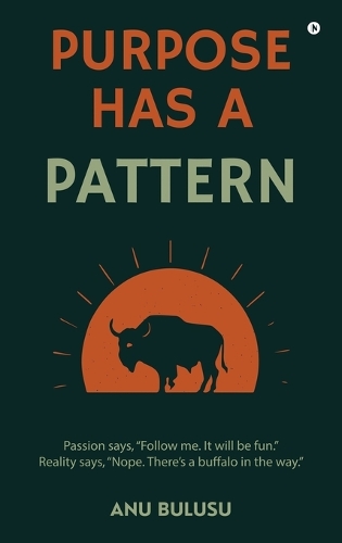 Purpose Has A Pattern