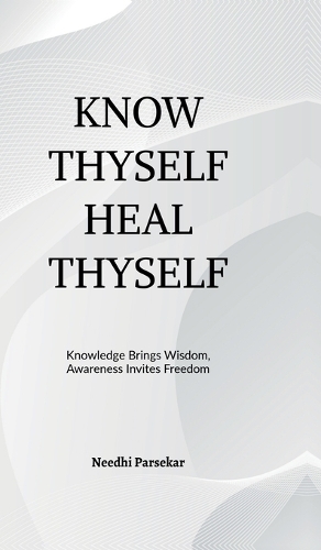 Know Thyself Heal Thyself