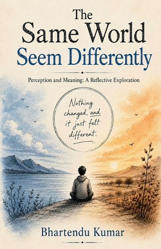 The Same World Seem Differently