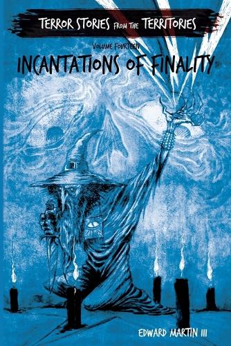 Incantations of Finality