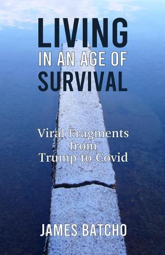 Living in an Age of Survival