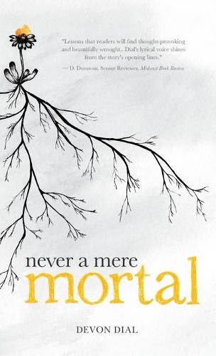 Never a Mere Mortal