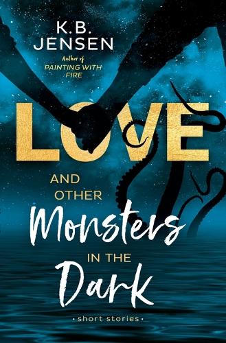 Love and Other Monsters in the Dark