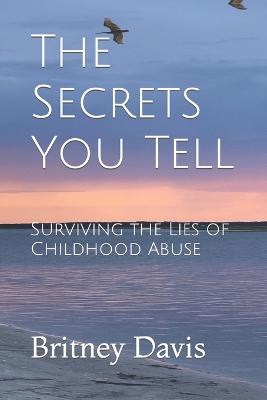 The Secrets You Tell