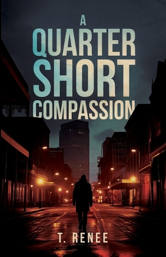 A Quarter Short Compassion