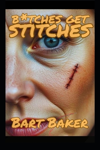 Bitches Get Stitches
