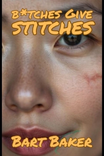 B*tches Give Stitches