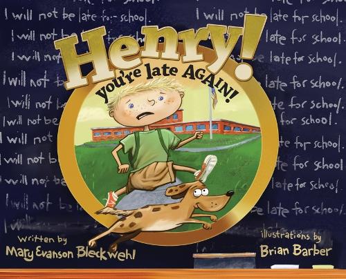 Henry you're late AGAIN!