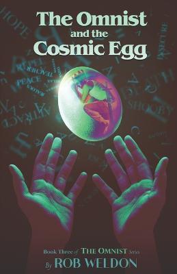 The Omnist and the Cosmic Egg