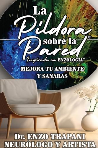 La Píldora sobre la Pared(R) Inspirada en Enzologia(TM)
