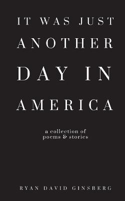 It Was Just Another Day in America