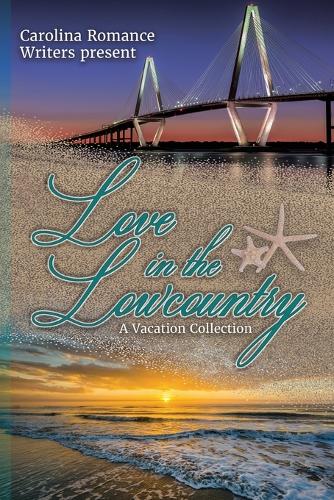 Love in the Lowcountry, A Vacation Collection