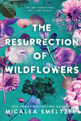The Resurrection of Wildflowers Volume 2