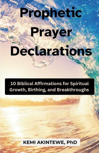 Prophetic Prayer Declarations