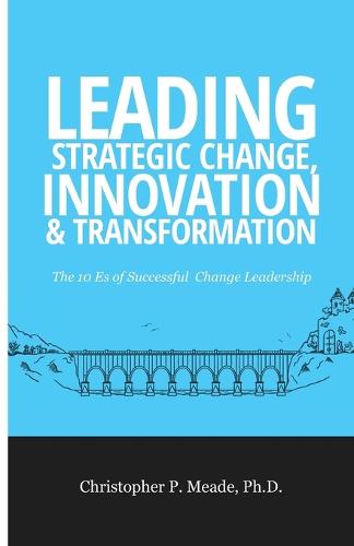 Leading Strategic Change, Innovation & Transformation