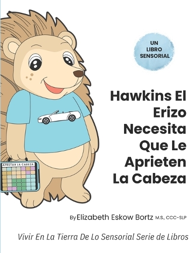 Hawkins El Erizo Necesita Que Le Aprieten La Cabeza