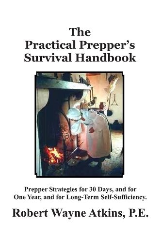 The Practical Prepper's Survival Handbook