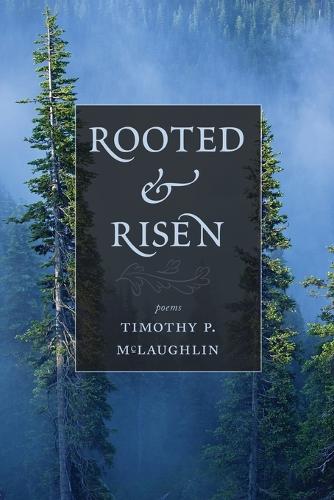 Rooted and Risen