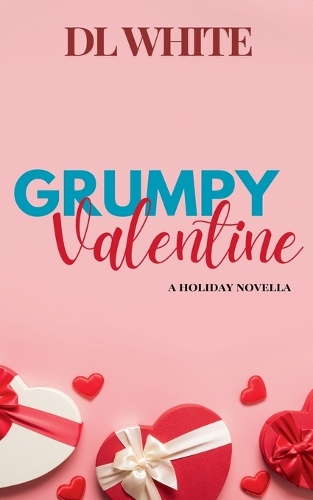 Grumpy Valentine- A Holiday Novella