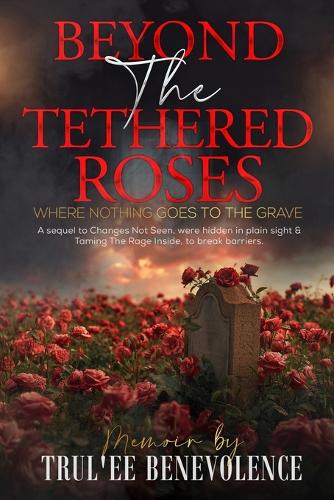 Beyond The Tethered Roses