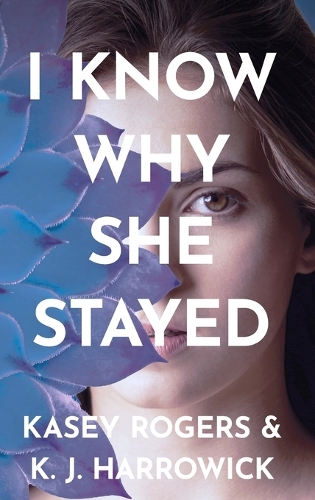 I Know Why She Stayed