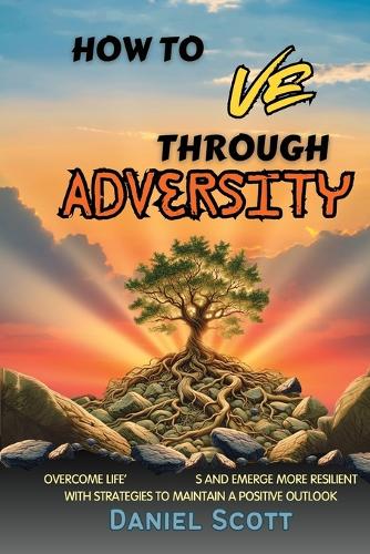 How to Thrive Through Adversity