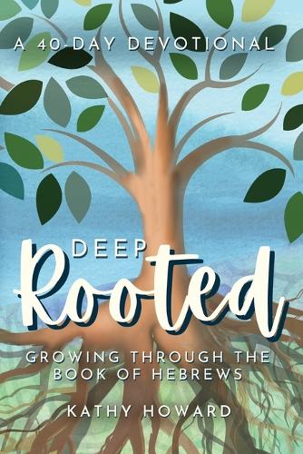 Deep Rooted
