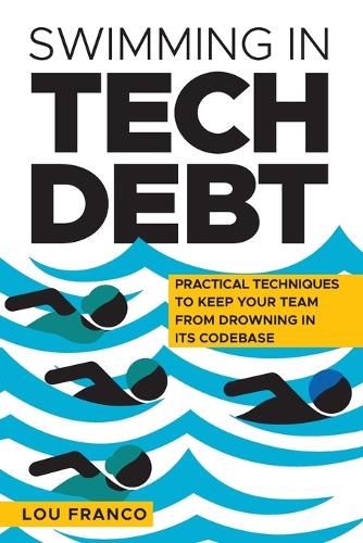 Swimming in Tech Debt