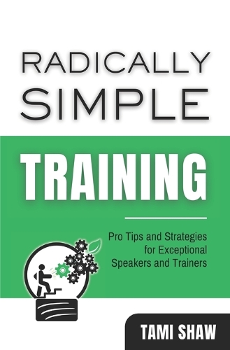 Radically Simple Training
