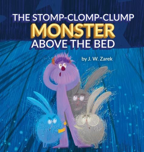 The Stomp-Clomp-Clump Monster Above the Bed