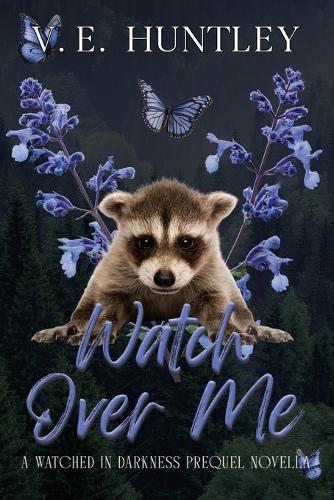 Watch Over Me (A Watched in Darkness Prequel Novella)