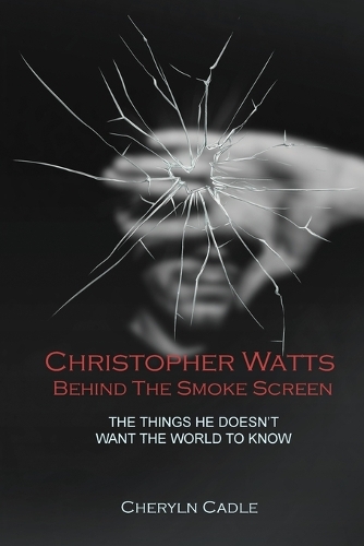 Christopher Watts Behind The Smoke Screen