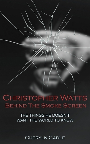 Christopher Watts Behind The Smoke Screen