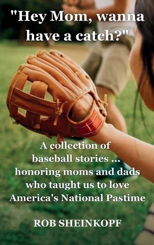 "Hey Mom, Wanna Have a Catch?"