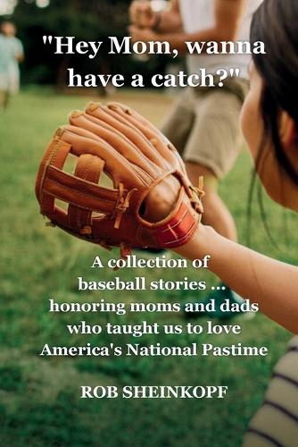 "Hey Mom, Wanna Have a Catch?"