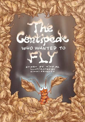 The Centipede Who Wanted to Fly
