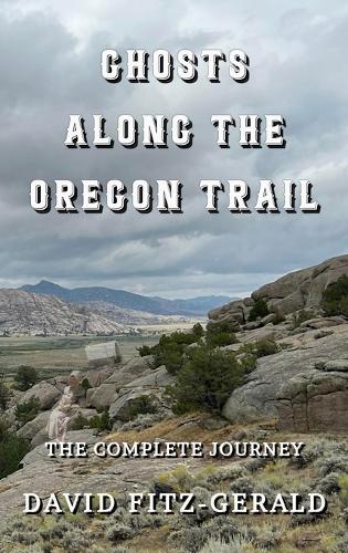 Ghosts Along the Oregon Trail