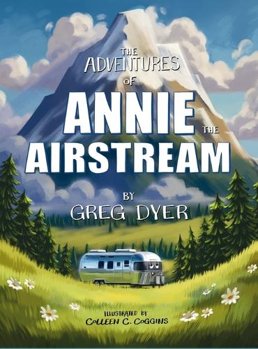 The Adventures of Annie the Airstream