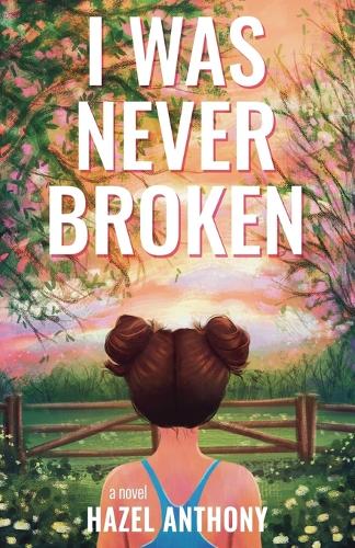 I Was Never Broken