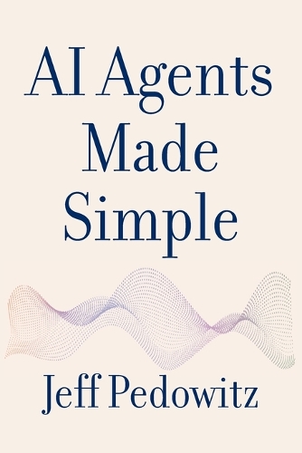 AI Agents Made Simple