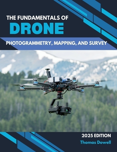 The fundamentals of drone photogrammetry, mapping, and survey