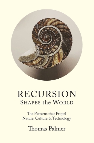 Recursion Shapes the World