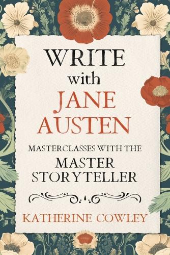 Write with Jane Austen by Katherine Cowley