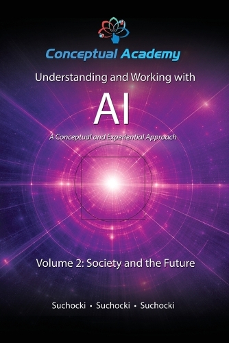 Understanding and Working with AI, Volume 2