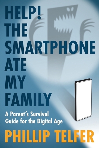 Help! The Smartphone Ate My Family