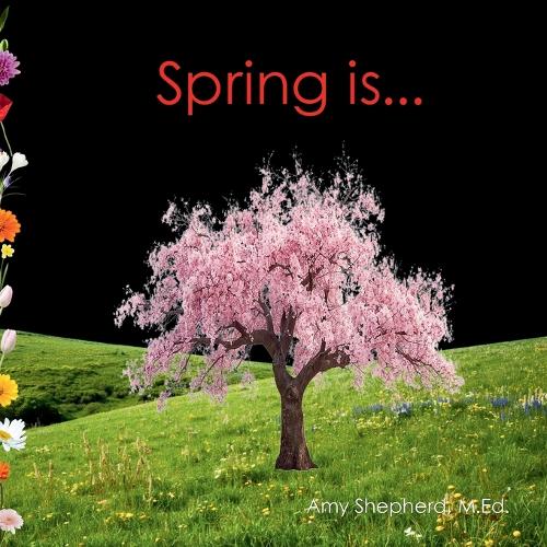 Spring is...