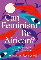 Can Feminism be African? by Minna Salami