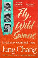 Fly, Wild Swans by Jung Chang