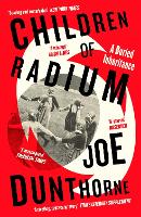 Children of Radium by Joe Dunthorne